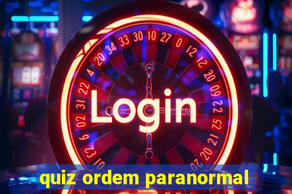 quiz ordem paranormal